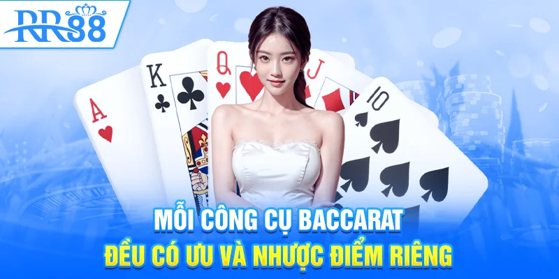Tool Baccarat - Công Cụ Hỗ Trợ Đắc Lực Trong Casino Online RR88 2 Mỗi công cụ baccarat đều có ưu và nhược điểm riêng